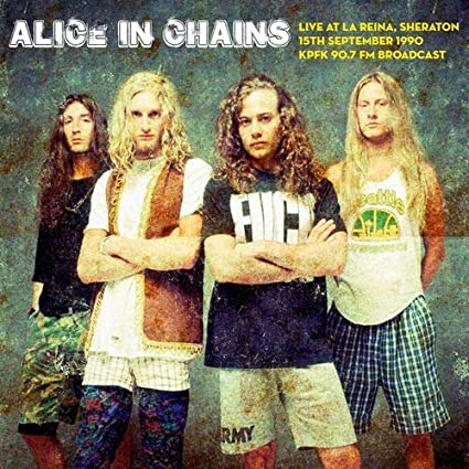 Alice In Chains Live at La Reina, Sheraton on 15th September 1990 [Import]
