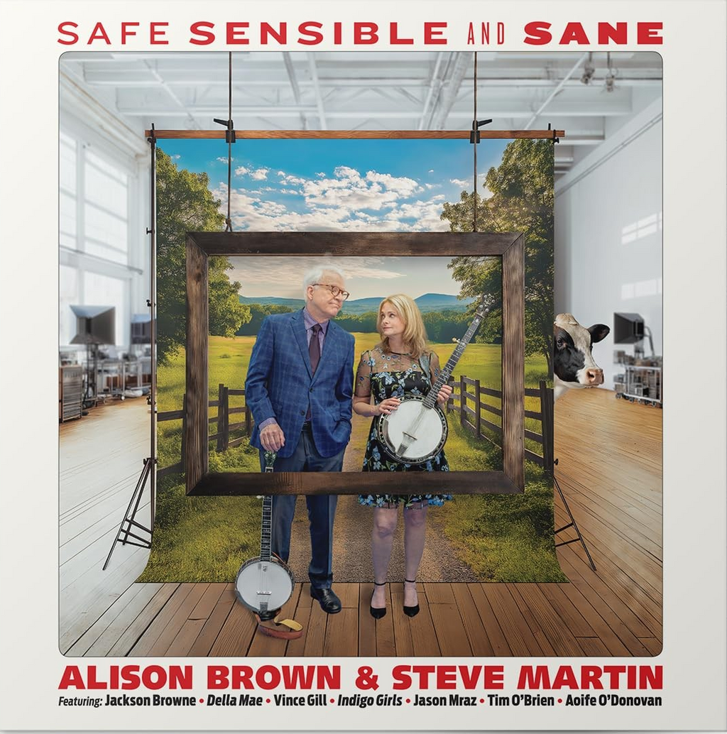 Alison Brown & Steve Martin Safe, Sensible And Sane
