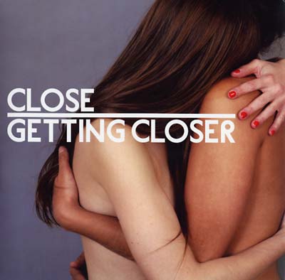 Close Getting Closer