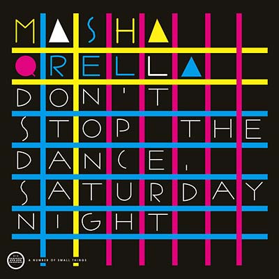 MASHA QRELLA Don'T Stop The Dance/Saturday Night