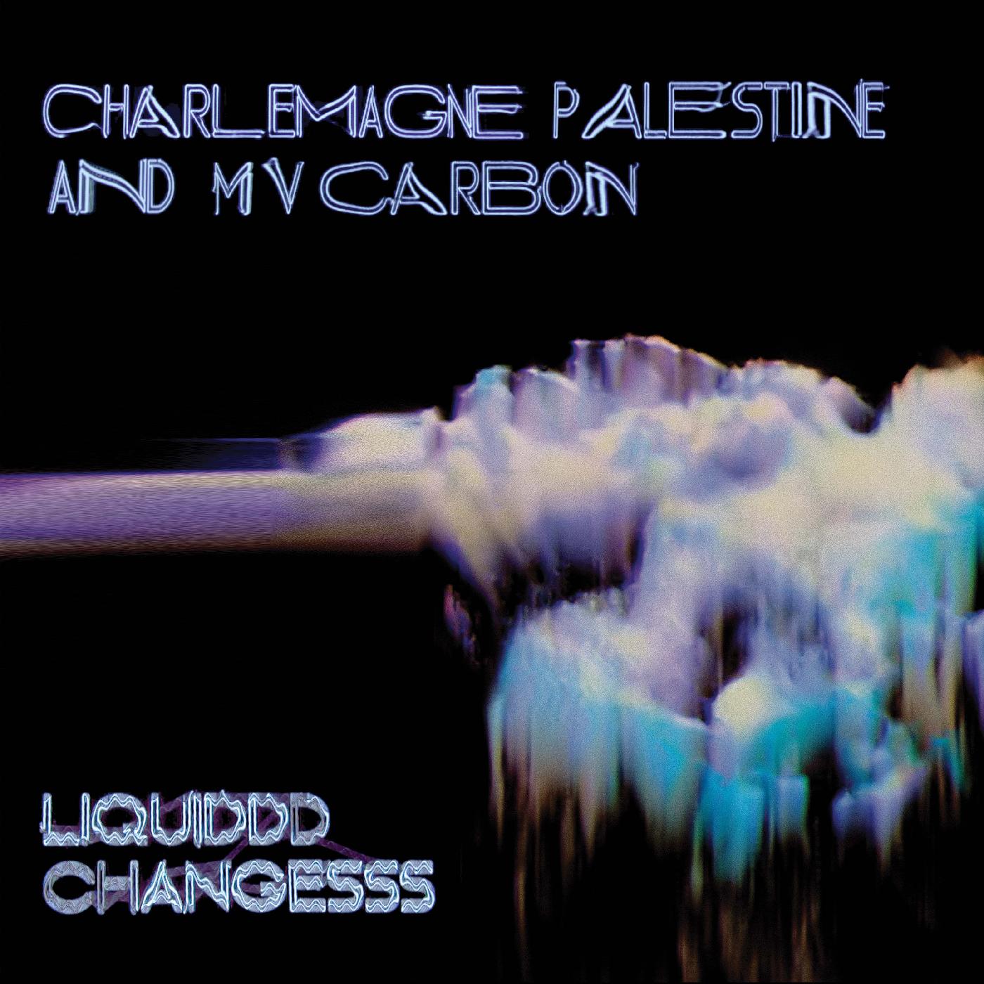 MV Carbon and Charlemagne Palestine Liquiddd Changesss (CLEAR BLUE WITH BLACK & WHITE SMOKE VINYL)