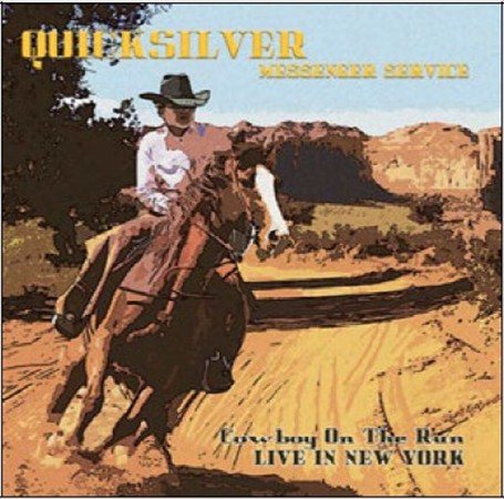 Quicksilver Messenger Service COWBOY ON THE RUN: LIVE IN NEW YORK