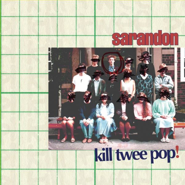 Sarandon Kill Twee Pop! - 10"