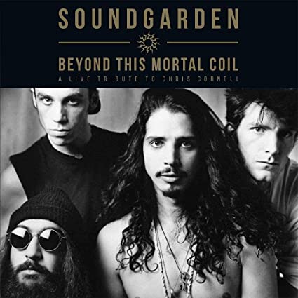 Soundgarden Beyond This Mortal Coil