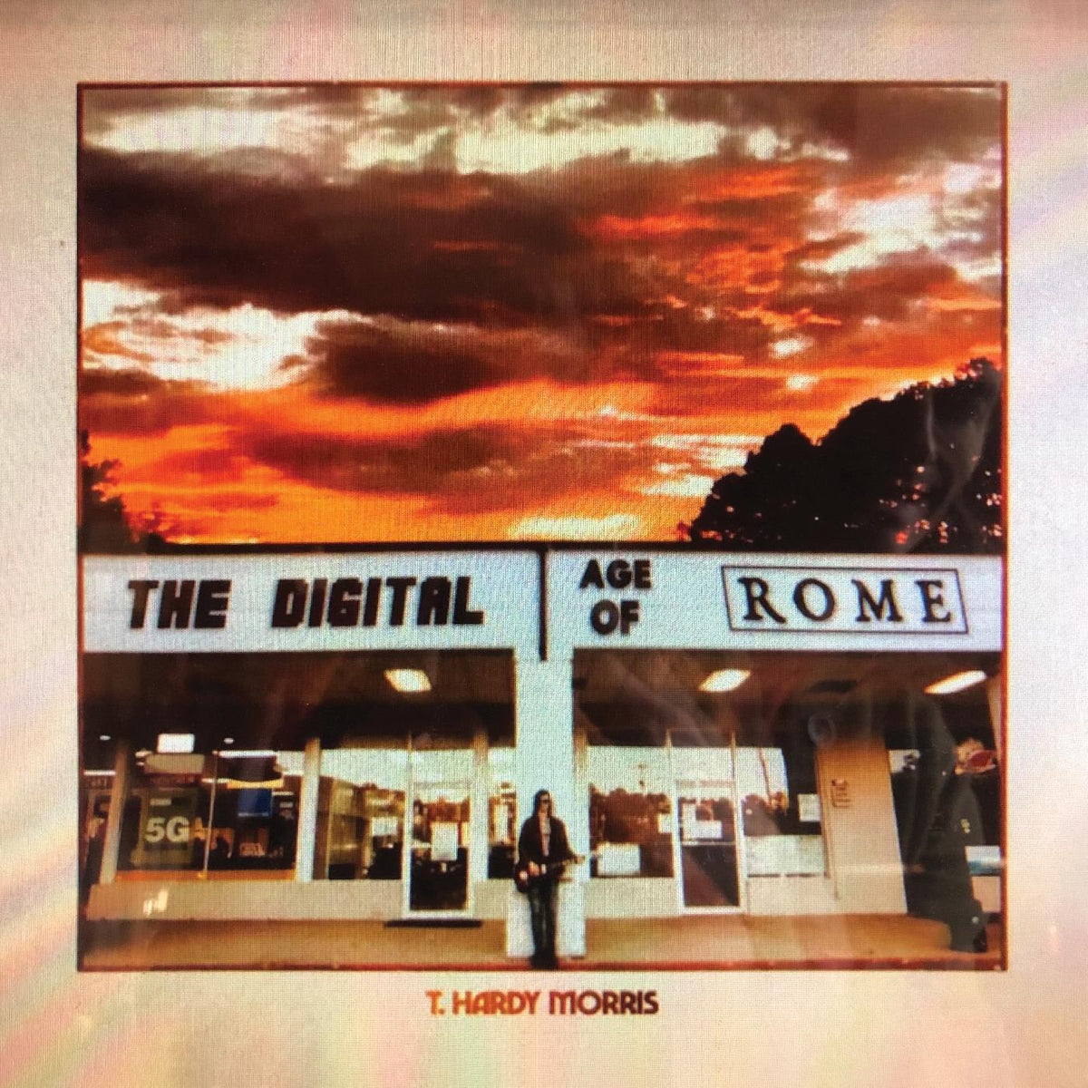 T. Hardy Morris The Digital Age Of Rome (Indie Exclusive Coke Bottle Clear Vinyl)
